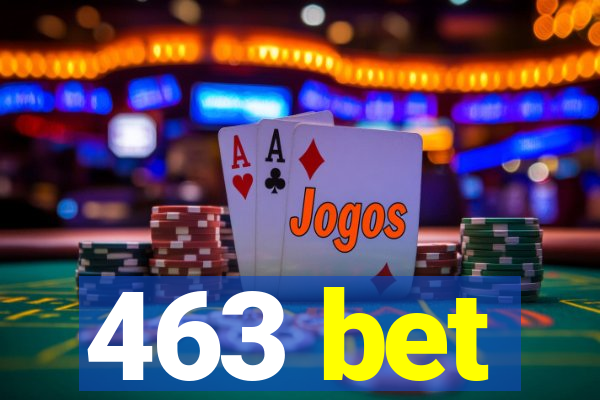 463 bet